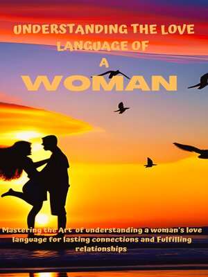 cover image of UNDERSTANDING THE LOVE LANGUAGE OF a WOMAN